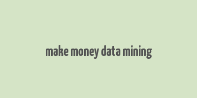 make money data mining