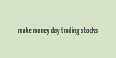 make money day trading stocks