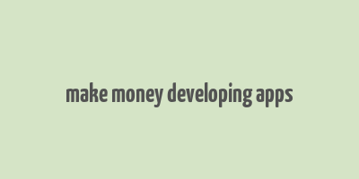 make money developing apps