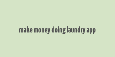 make money doing laundry app