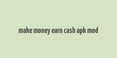 make money earn cash apk mod