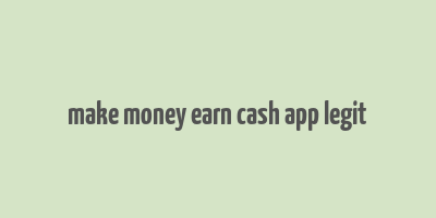 make money earn cash app legit