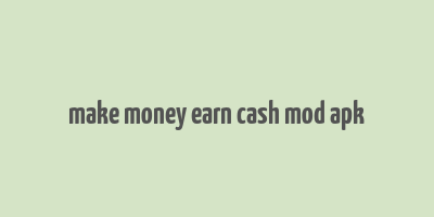 make money earn cash mod apk