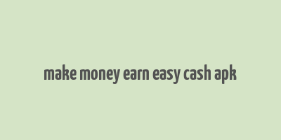 make money earn easy cash apk