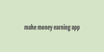 make money earning app