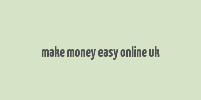 make money easy online uk