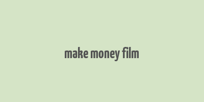 make money film