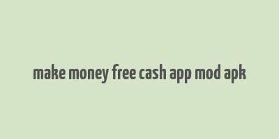 make money free cash app mod apk