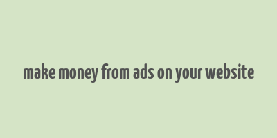 make money from ads on your website