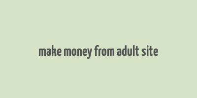 make money from adult site