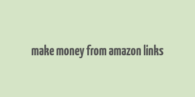 make money from amazon links