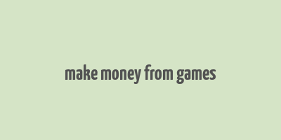 make money from games