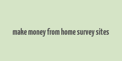 make money from home survey sites