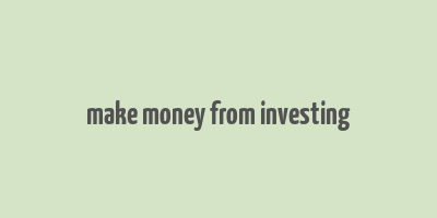 make money from investing