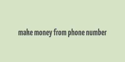 make money from phone number