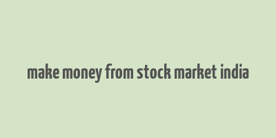 make money from stock market india