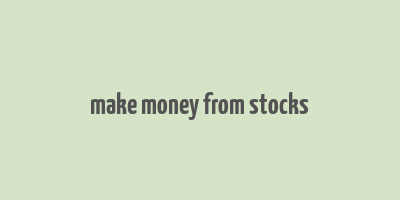 make money from stocks