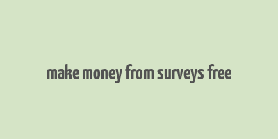 make money from surveys free