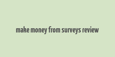 make money from surveys review