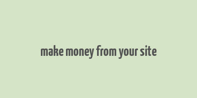 make money from your site