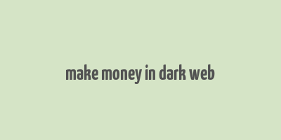 make money in dark web