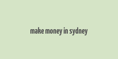 make money in sydney