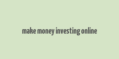 make money investing online