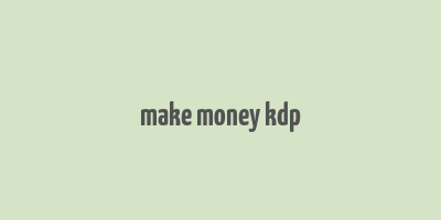 make money kdp