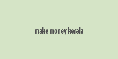 make money kerala