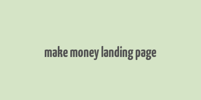 make money landing page