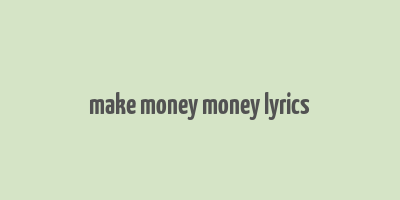 make money money lyrics