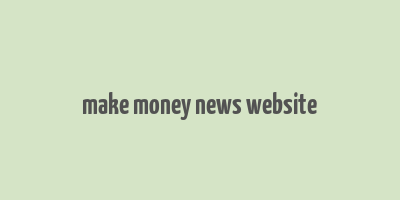 make money news website