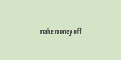 make money off