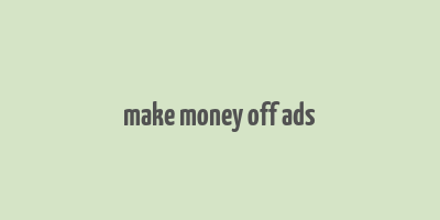 make money off ads