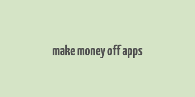 make money off apps