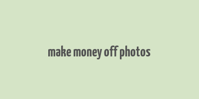 make money off photos