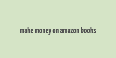 make money on amazon books