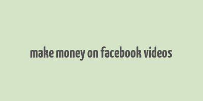 make money on facebook videos