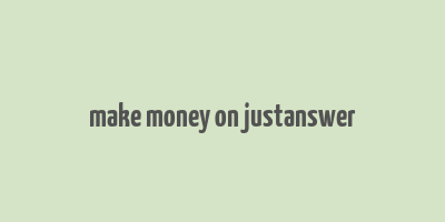 make money on justanswer