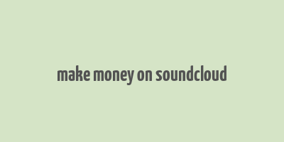 make money on soundcloud