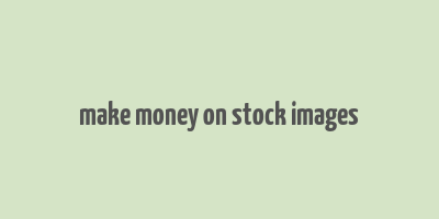 make money on stock images