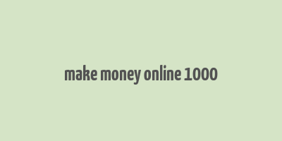 make money online 1000