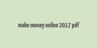 make money online 2017 pdf