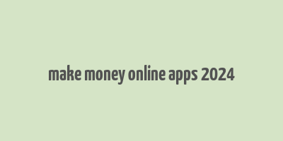 make money online apps 2024