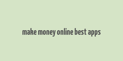 make money online best apps