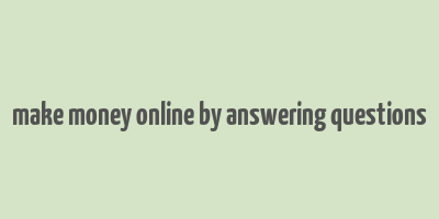 make money online by answering questions