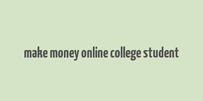 make money online college student