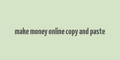 make money online copy and paste