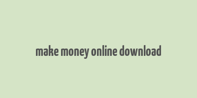 make money online download