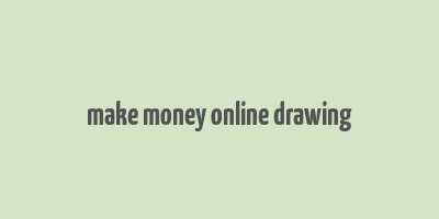 make money online drawing